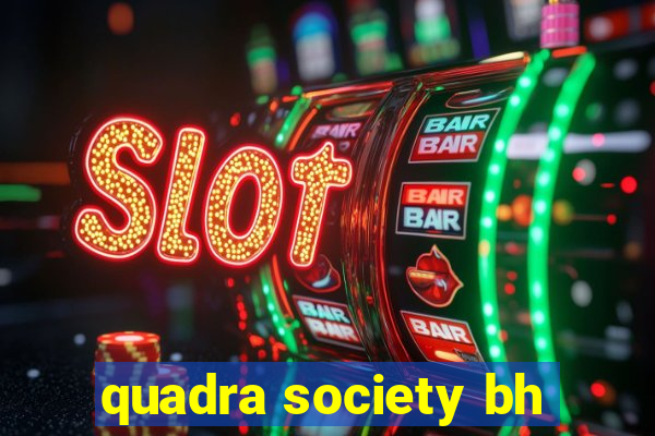 quadra society bh